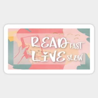 Read fast Live slow Sticker